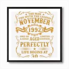 30 Year Old November 1992 Man Myth Legend 30th Birthday 1 Art Print