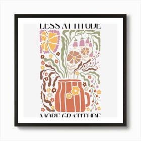 Less Attitude More Gratitude Art Print