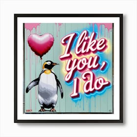 I like you, I do Art Print