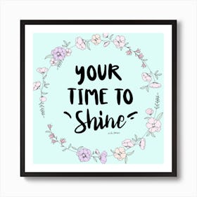 Time To Shine Art Print