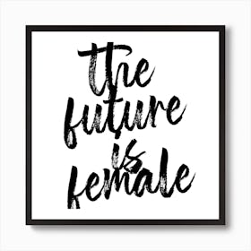 The Future Is Female Bold Script Square Art Print