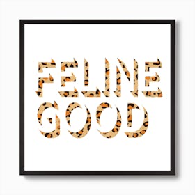 Feline Good Art Print