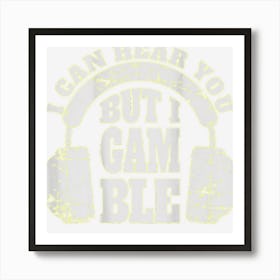 I Can Hear You But Im Gaming Headset Funny Video Gaming Art Print