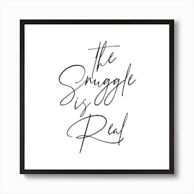 The Snuggle Is Real Art Print