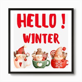 Hello Winter For Coffee Shop Cafe Lovers Christmas Squad Art Print