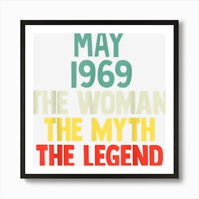 53 Years Old May 1969 Woman Myth Legend 53rd Birthday Art Print