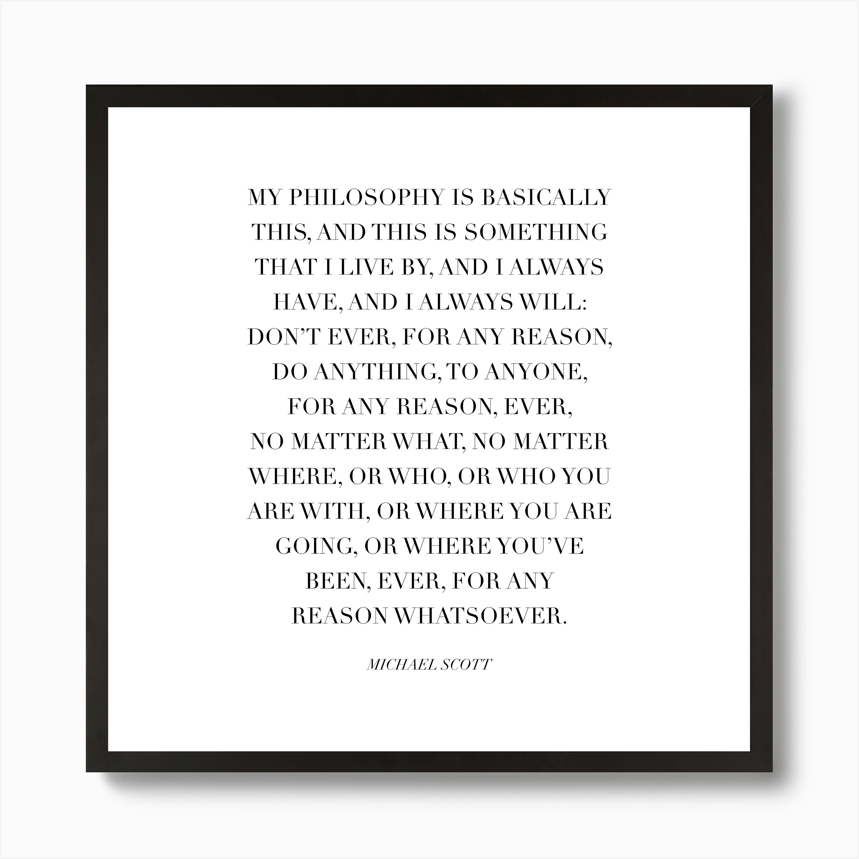 My Philosophy Is Basically This Michael Scott Quote Art Print by ...