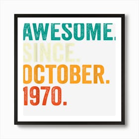 Awesome Since October 1970 52 Years Old Gifts 52nd Birthday Art Print