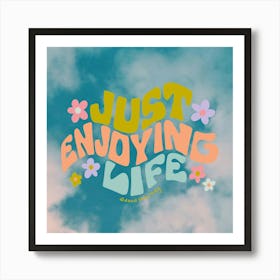 Just Enjoying Life Art Print