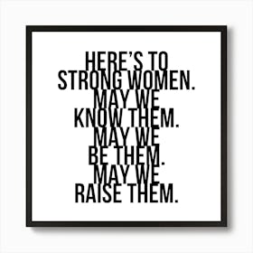 Heres To Strong Women Art Print