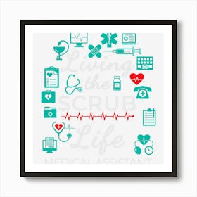 Living The Scrub Life Funny Medical Assistant Gift Art Print