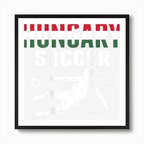 Hungary Soccer Lovers Jersey Support Hungarian Football Team Art Print