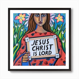 Jesus Christ Is Lord Art Print