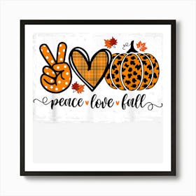 Peace Love Fall Funny Thanksgiving Fall Art Print