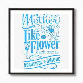 Mother Is Like A Flower Art Print