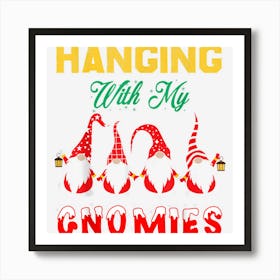 Hanging With My Gnomies Christmas Gnomes Boys Girls Kids Art Print