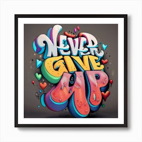 Never Give Up Art Print