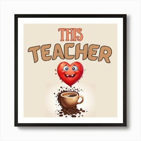 This Teacher Loves Coffee – Perfect Teacher Appreciation Gift Affiche