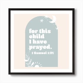 For This Child We Have Prayed. -1 Samuel 1:27 Boho Blue Arch Art Print