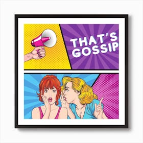 That's Gossip Art Print