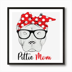 Pittie Mom Pitbull Dog Lovers Mothers Day For Women Art Print