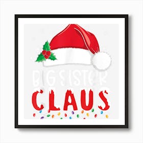 Funny Big Sister Claus Christmas Xmas Pajamas Santa Art Print