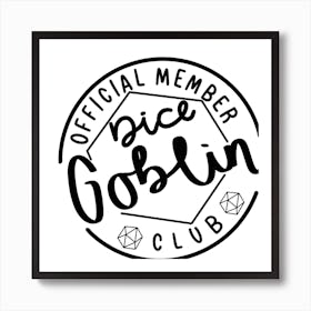 Official member dice goblin club dungeons and dragons Art Print