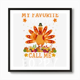 Mens Thanksgiving Costume My Favorite Turkeys Call Me Boppy 1 Art Print