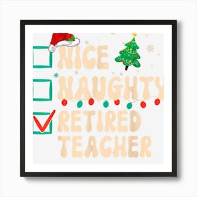 Nice Naughty Retired Teacher Christmas Santa Hat Groovy Art Print