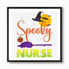 One Spooky Nurse Halloween Nurse Health Worker Halloween Art Print