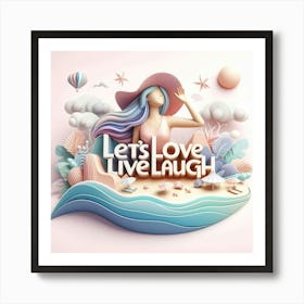 Let's Love Live Laugh Beach Art Print