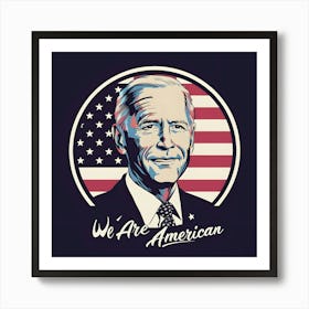 We Are American national day Art Print