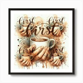 First Cup Of Coffee Poster