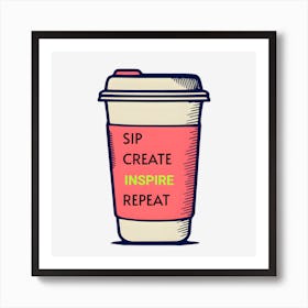 Sip.Create.INSPIRE.Repeat Art Print