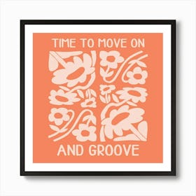 Time To Move On And Groove Art Print