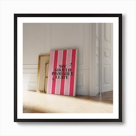 You Should Probably Leave - Pink & Red Art Print