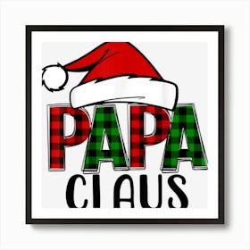 Papa Clause Santa Hat Shirt Funny Christmas Pajama Matching Art Print