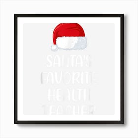 Santas Favorite Health Teacher Christmas Funny Gift Art Print