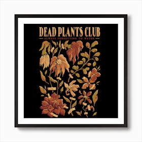 Dead Plants Club - Funny Nature Garden Gift 1 Art Print