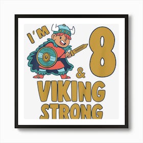 Kids Eight 8yr 8th Viking Birthday Boy I´M 8 Years Old Viking Art Print