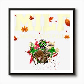 Milf Man I Love Fall Funny Halloween Art Print