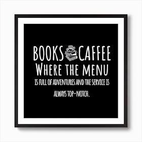 Books Cafe Where The Menu Is Full Of Adventures And The Service Is Always Top Novel Art Print