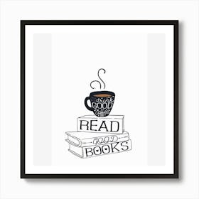 Read Good Books Art Print