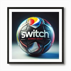 A Soccer Ball With The Switch Energy Drink Logo On Art Print