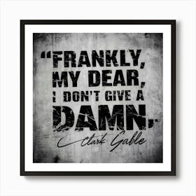 Franky, My Dear I Don'T Give A Damn, Wall Text Art Print Art Print