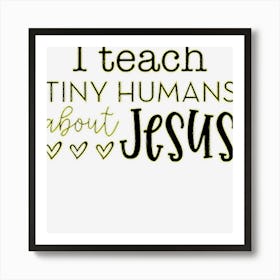 I Teach Tiny Humans About Jesus Sunday School Teacher Affiche