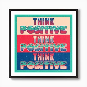 Think Positive Square Art Print