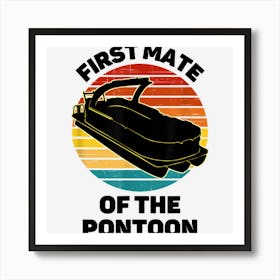 Pontoon Design For Boat Captain First Mate Of The Pontoon Art Print