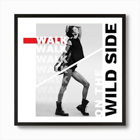 Walk On The Wild Side Art Print