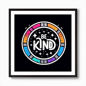 Be Kind 4 Art Print